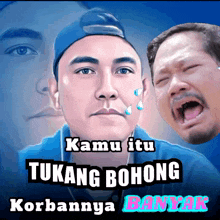 a man with tears running down his face and the words kamu itu tukang bohong korbannya banyak