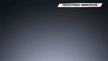 a gray background with the words heightened immersion at the bottom