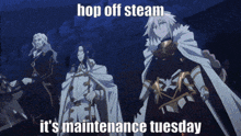steam maintenance tuesday hop off