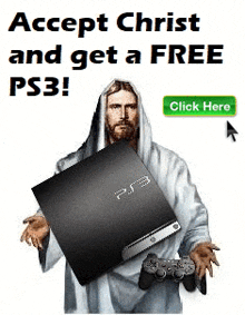 a picture of jesus holding a ps3 with the words accept christ and get a free ps3 below it