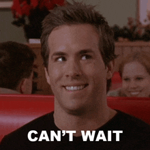 Can'T Wait Chris Brander GIF - Can'T Wait Chris Brander Ryan Reynolds GIFs
