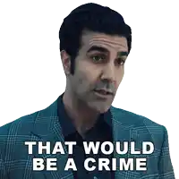 a man in a suit has the words that would be a crime on his face