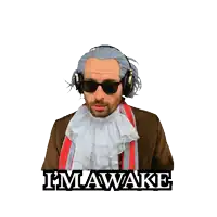 a man in a costume with headphones and the words i 'm awake on the bottom
