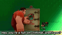Hey, You'Re A Full-on Criminal, Aren'T You? - Wreck It Ralph GIF