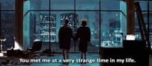 Fight Club You Met Me At A Very Strange Time In My Life GIF - Fight Club You Met Me At A Very Strange Time In My Life GIFs