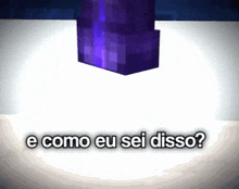 a purple block with the words e como eu sei disso on it