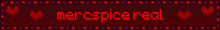 a red sign that says mercspice real with hearts in the background