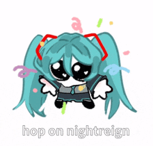 a drawing of hatsune miku with the words hop on nightreign on the bottom