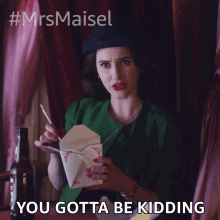 You Gotta Be Kidding Miriam Maisel GIF - You Gotta Be Kidding Miriam Maisel Rachel Brosnahan GIFs