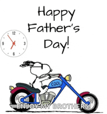 snoopy is riding a motorcycle with the words happy father 's day enjoy my brothers