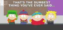 Thats The Dumbest Thing Youve Ever Said This Week Kyle Broflovski GIF - Thats The Dumbest Thing Youve Ever Said This Week Kyle Broflovski Eric Cartman GIFs