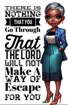 there is nothing that you go through that will not make a way of escape for you