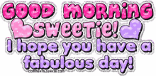 good morning fabulous have a fabulous day sweetie