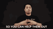 So You Can Help Them Out So You Can Lend Them A Hand GIF - So You Can Help Them Out So You Can Lend Them A Hand So You Can Assist Them GIFs
