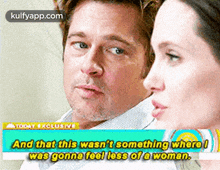 Today Exclusiveand That This Wasn'T Something Where Lwas Gonna Feel Less Of A Woman..Gif GIF - Today Exclusiveand That This Wasn'T Something Where Lwas Gonna Feel Less Of A Woman. Brad Pitt Head GIFs