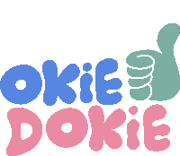 Okie Dokie Green Thumbs Up Next To Okie Dokie In Blue And Pink Bubble Letters Sticker - Okie Dokie Green Thumbs Up Next To Okie Dokie In Blue And Pink Bubble Letters Sounds Good Stickers