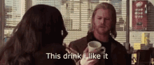 Thor This Drink Il Ike It GIF - Thor This Drink Il Ike It Smash GIFs