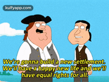 We'Re Gonna Build A New Settlement.We'Ll Have Ahappy New Life And We'Llhave Equal Rights For All..Gif GIF
