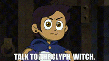 Talk To The Glyph Witch Owl House GIF - Talk To The Glyph Witch Owl House The Owl House GIFs