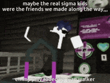 maybe the real sigma kids were the friends we made along the way .. emmy play faded by alan walker