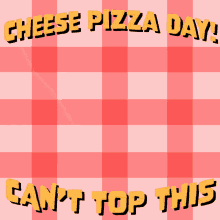 cheese pizza day cant top this pizza day no toppings topping