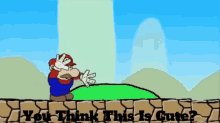 Mad Mad Mario You Think This Is Cute GIF - Mad Mad Mario You Think This Is Cute Mario GIFs