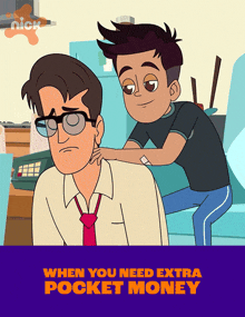 a cartoon of a boy putting his hand on another man 's neck with the words " when you need extra pocket money "