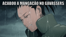 a cartoon of a man crying in the rain with the caption " acabou a mangacao no gavasses "