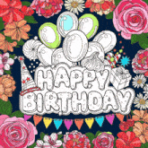 a birthday card with flowers and balloons that says happy birthday