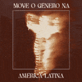 a poster that says move o genero na america latina with a skeleton on it