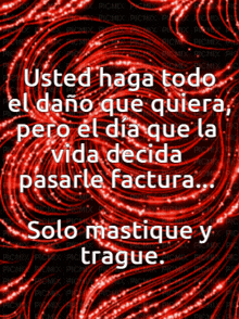 a red and black background with the words usted haga todo el daño que quiera on it