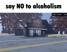 a sign that says " say no to alcoholism " with a picture of a building