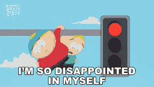 Im So Disappointed In Myself Eric Cartman GIF - Im So Disappointed In Myself Eric Cartman Butters Stotch GIFs