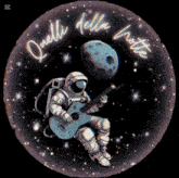 a picture of an astronaut playing a guitar with the words " quelli della notte " in the background