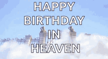 Happy Birthday In Heaven Hbd GIF - Happy Birthday In Heaven Hbd Greetings GIFs