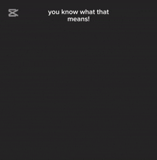 a poster that says " capcutyou know what that means " at the top