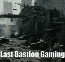 Last Bastion Gaming Destruction GIF