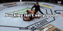 buckley isn 't very good is displayed on a boxing ring