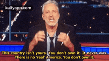 This Country Isn'T Yours. You Don'T Own It. It-never-was..There Is No 'Real' America. You Don'T Own It..Gif GIF