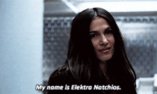 a woman says her name is elektra nathios