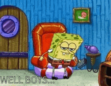 a cartoon of spongebob reading a book while sitting in a chair with the words well boys below him