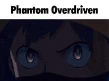 a picture of a person with the words phantom overdriven