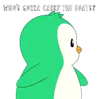 a green and white penguin with the words " who 's gonna carry the boats " above it