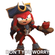 dont you worry knuckles the echidna sonic prime dont worry about it theres nothing to worry about