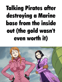 talking pirates after destroying a marine base from the inside out ( the gold wasn't even worth it )