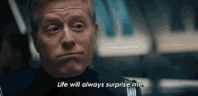 life will always surprise me paul stamets star trek discovery life will shock me all the time life is always unexpected