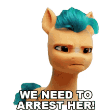we need to arrest her hitch trailblazer my little pony my little pony a new generation get her