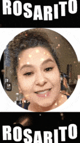 a woman is smiling in a circle with rosarito written on the bottom