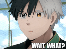 a picture of a boy with the words wait what on the bottom