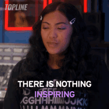 There Is Nothing Inspiring Tala GIF - There Is Nothing Inspiring Tala Topline GIFs